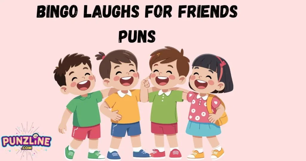 Bingo Laughs for Friends Puns