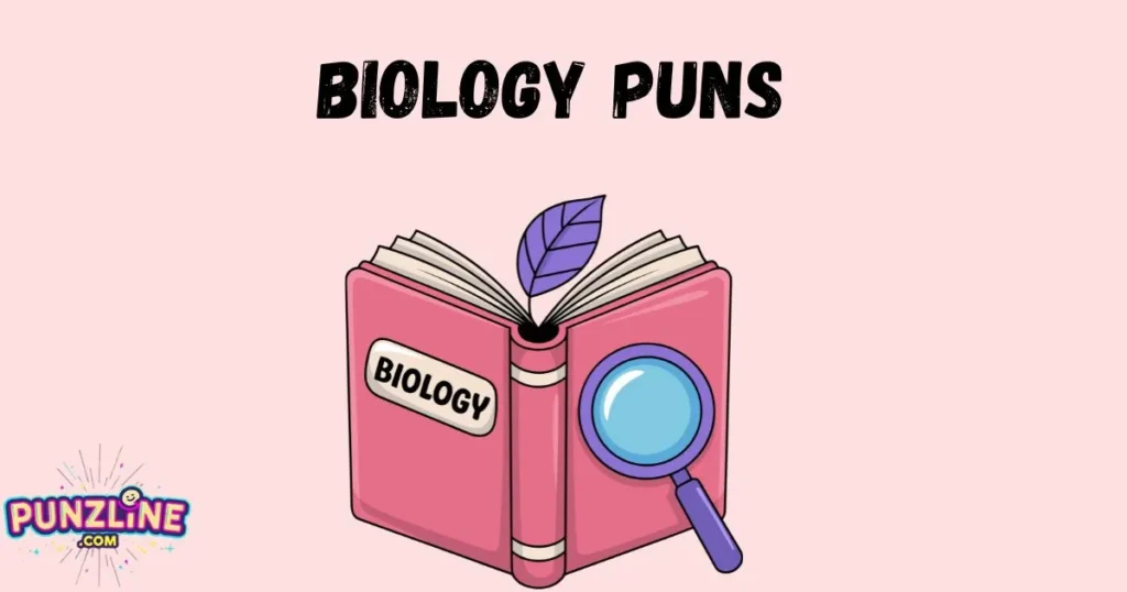 Biology Puns