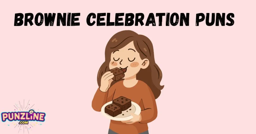 Brownie Celebration Puns