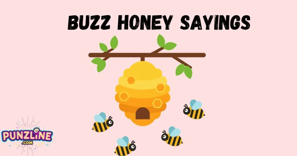 Buzz Honey Sayings