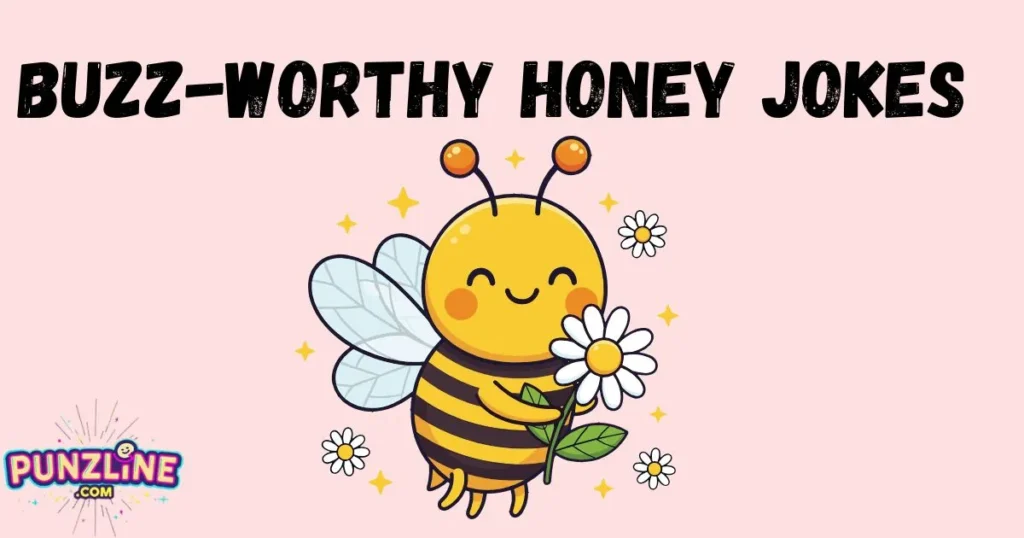 Buzz Worthy Honey Jokes