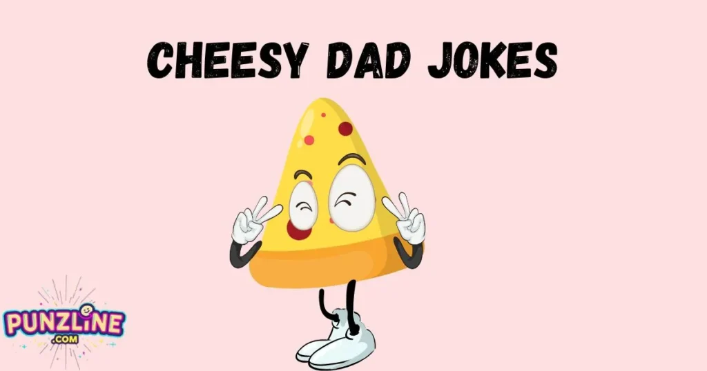 Cheesy Dad Jokes