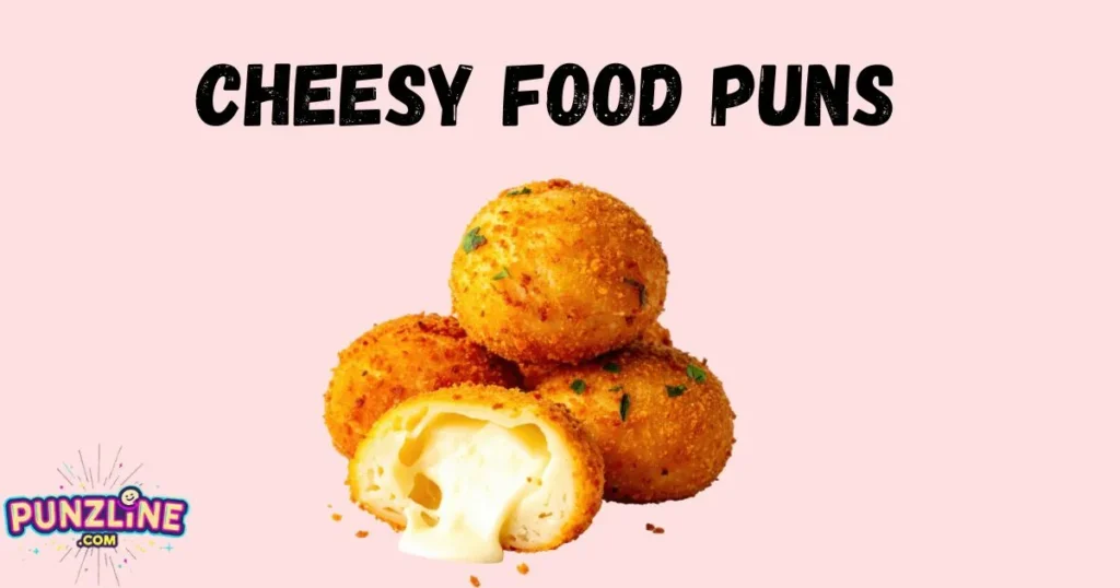 Cheesy Food Puns