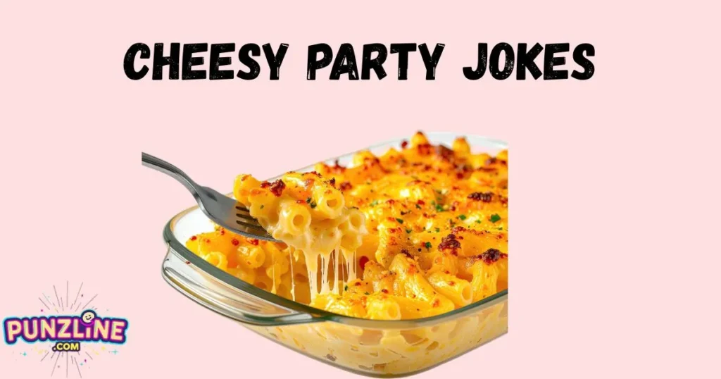Cheesy Party Jokes
