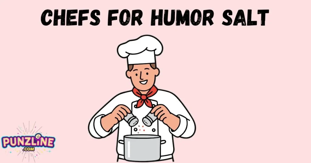 Chefs for Humor Salt