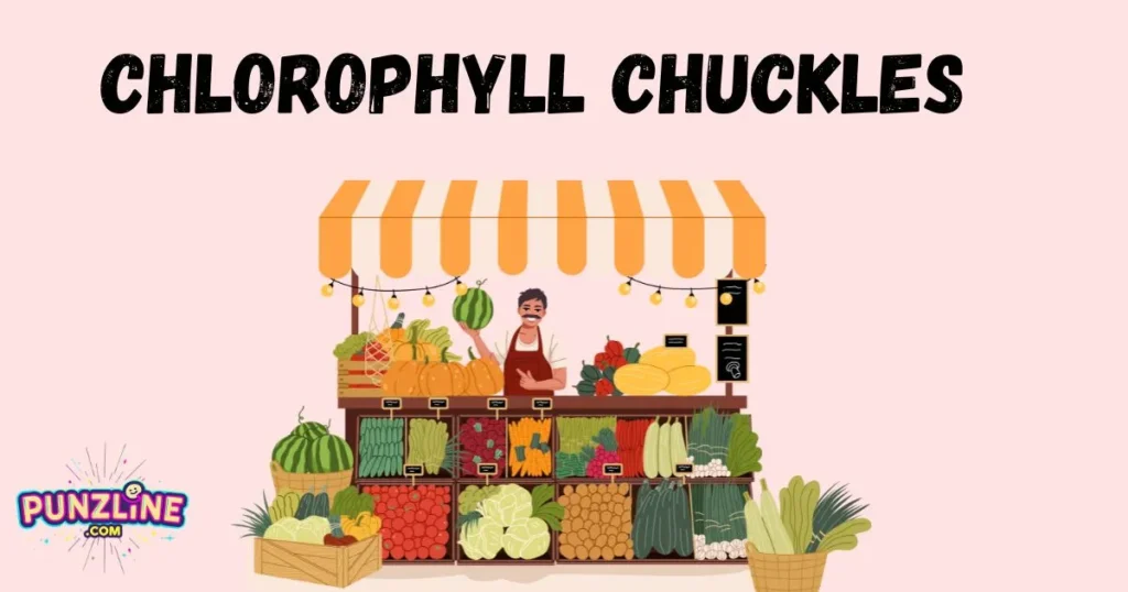 Chlorophyll Chuckles