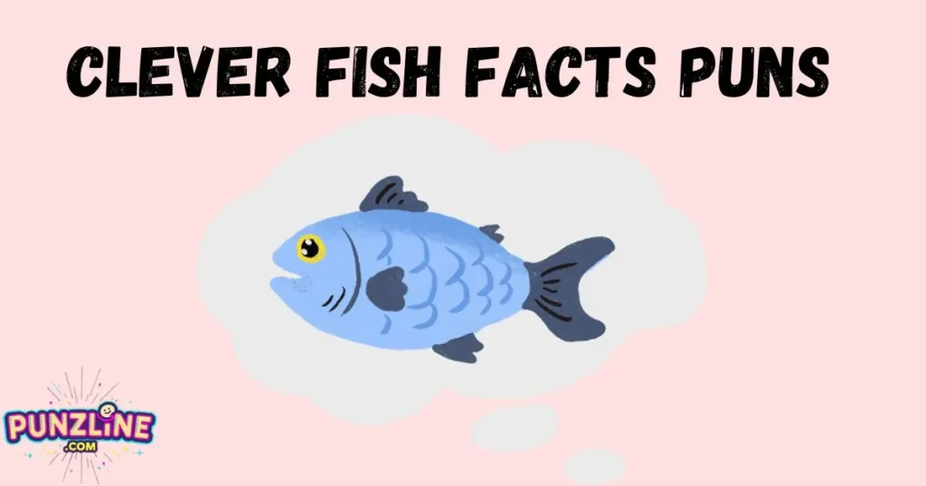 Clever Fish Facts Puns