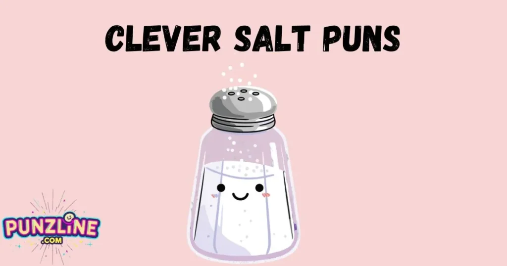 Clever Salt Puns