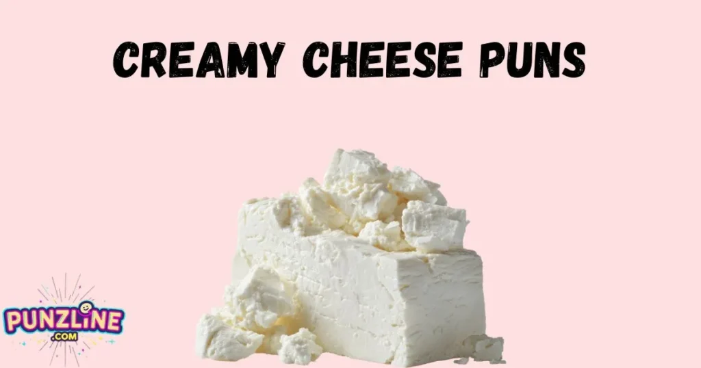 Creamy Cheese Puns