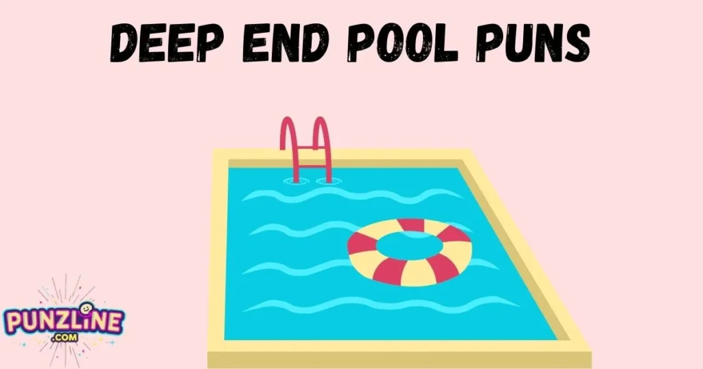 Deep End Pool Puns
