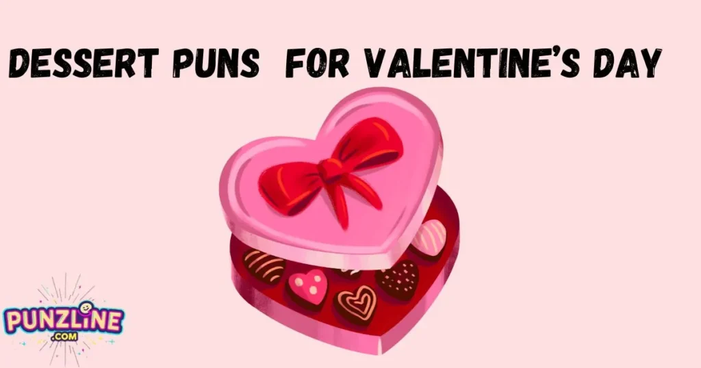 Dessert Puns For Valentines Day