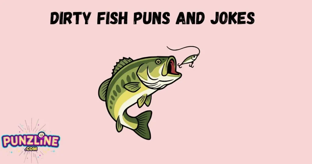 Dirty Fish Puns And Jokes
