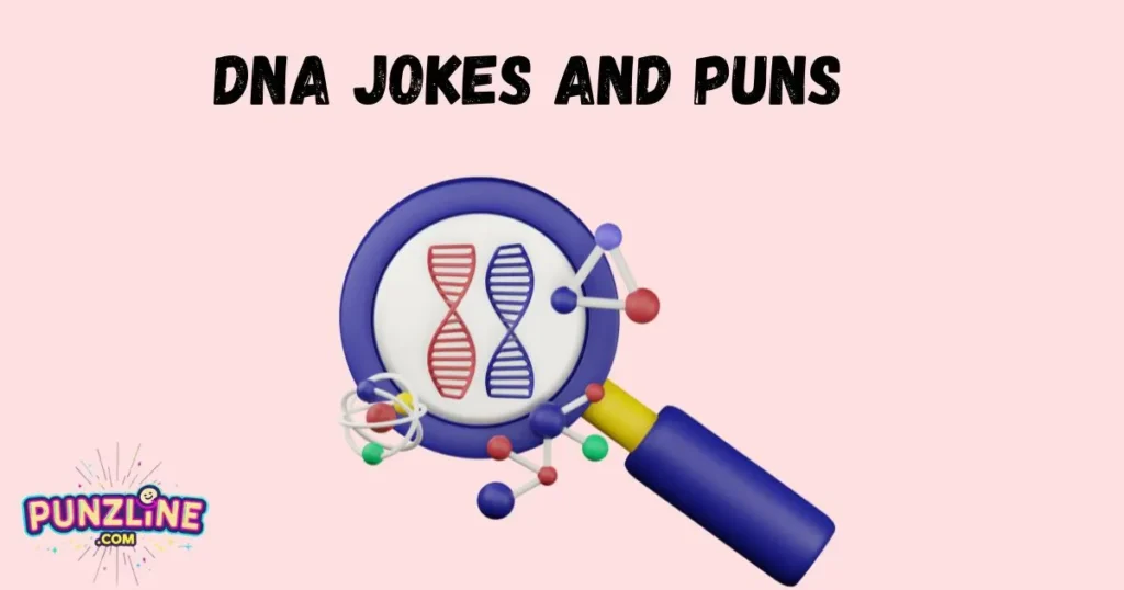 DNA Jokes and Puns