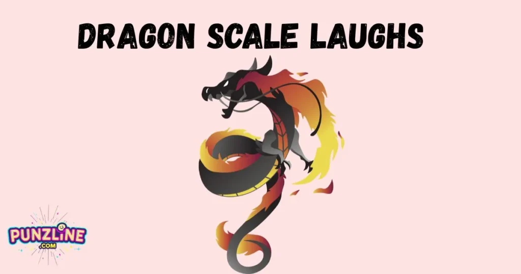 Dragon Scale Laughs