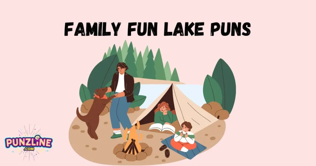 Family Fun Lake Puns