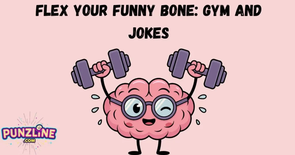 Flex Your Funny Bone Gym And Jokes