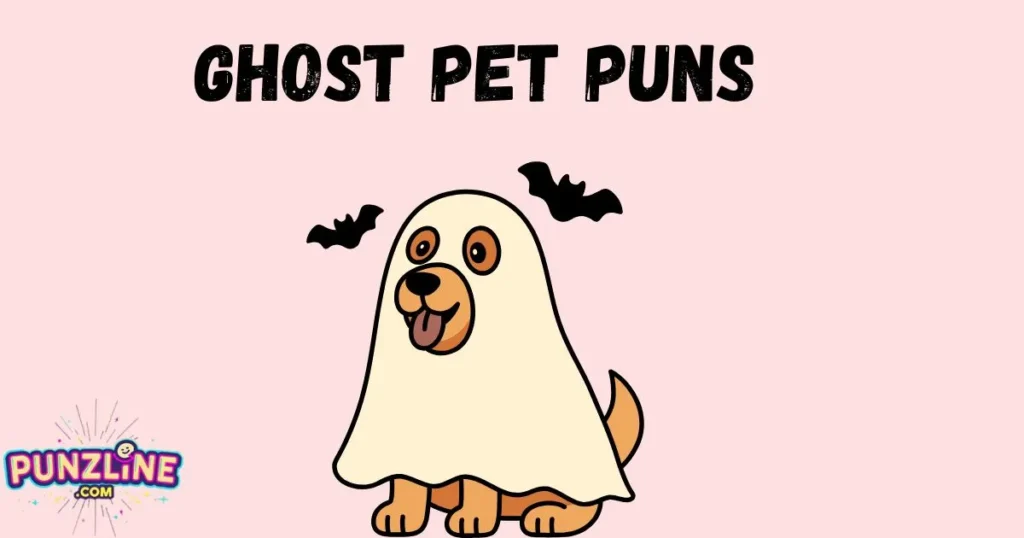 Ghost Pet Puns