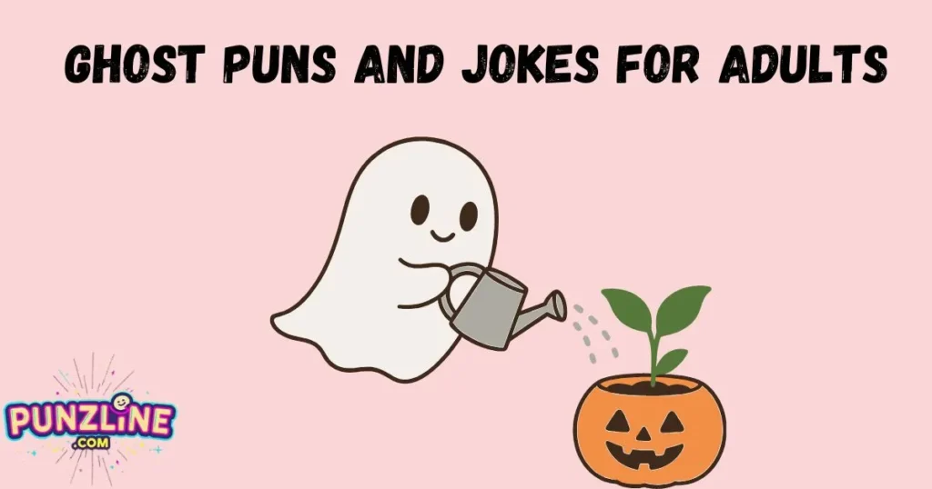 Ghost Puns And Jokes For Adults