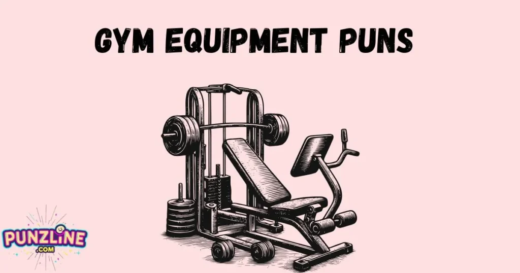 Gym Equipment Puns 