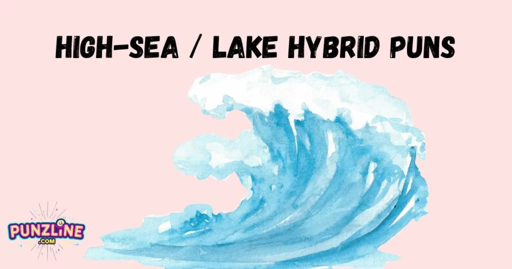 High-Sea / Lake Hybrid Puns