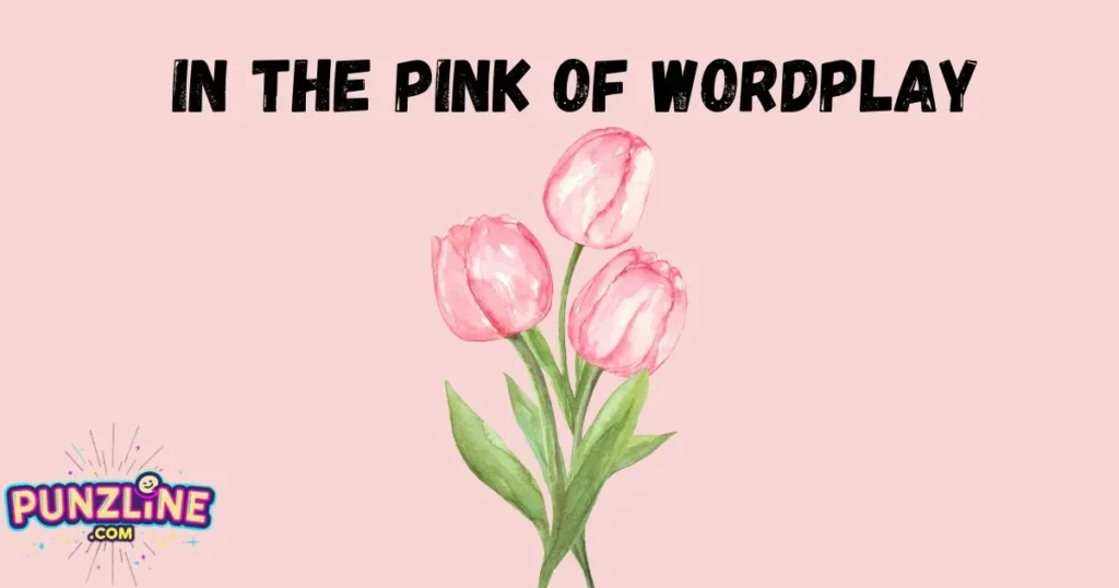 In The Pink Of Wordplay