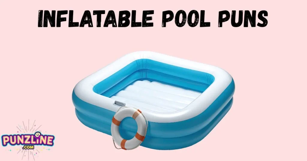 Inflatable Pool Puns