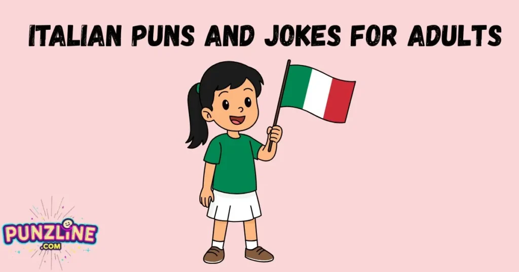 Italian Puns And Jokes For Adults