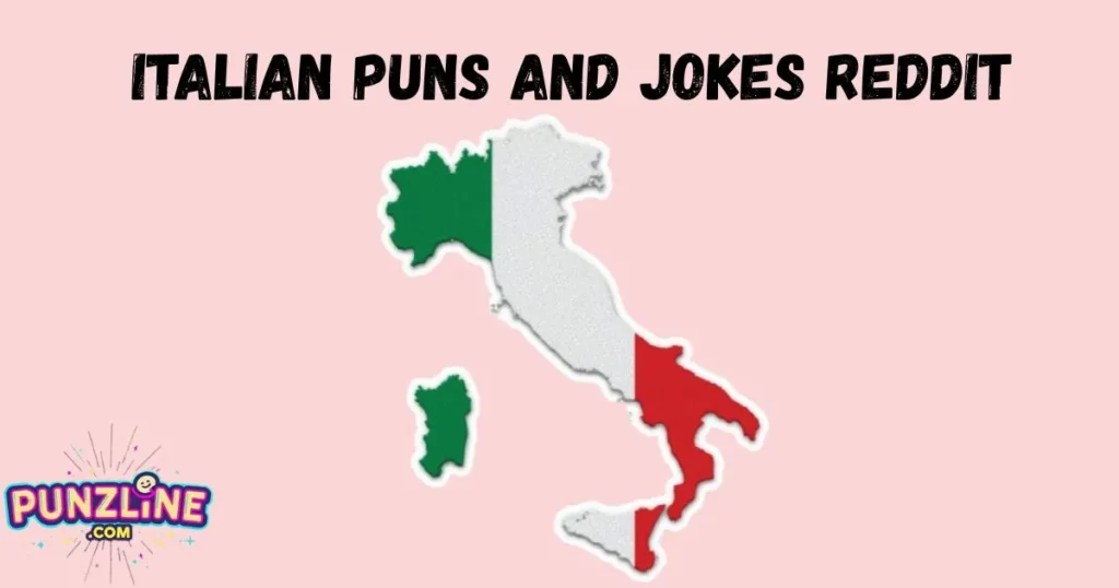 Italian Puns And Jokes Reddit