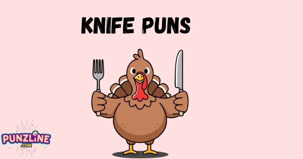 Knife Puns