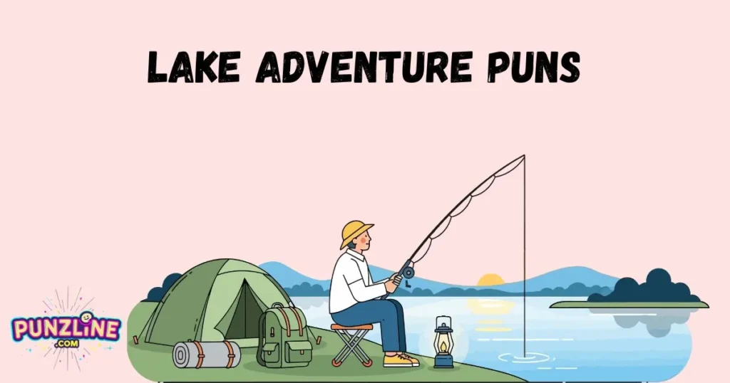 Lake Adventure Puns
