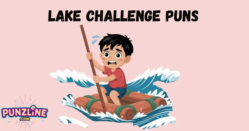 Lake Challenge Puns