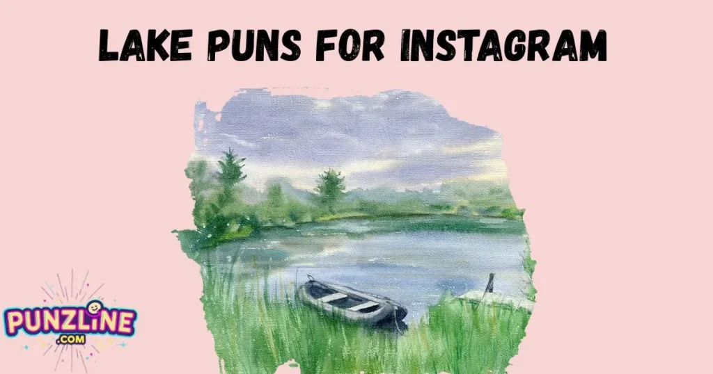 Lake Puns For Instagram