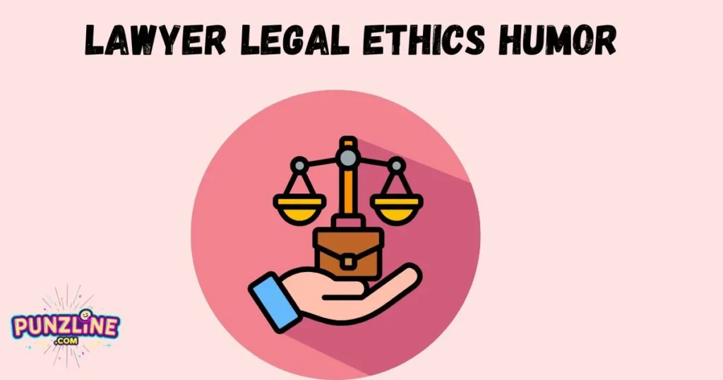 Lawyer Legal Ethics Humor