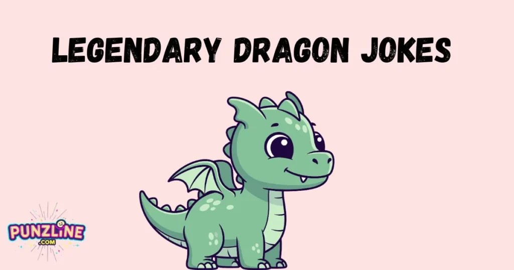 Legendary Dragon Jokes