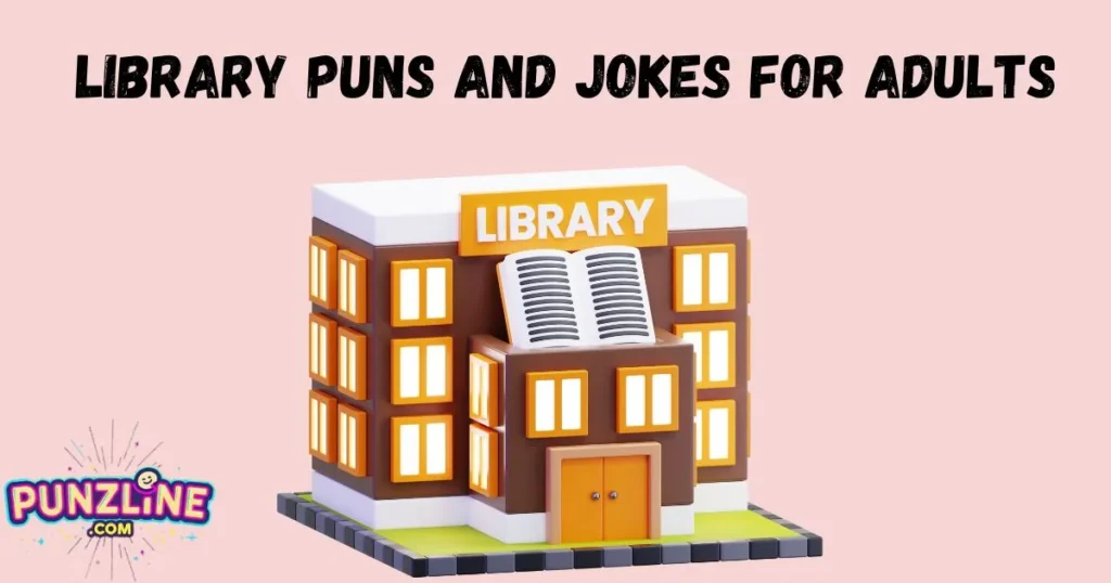 Library Puns And Jokes For Adults
