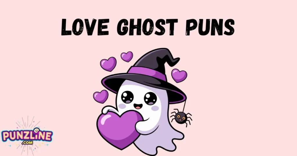 Love Ghost Puns