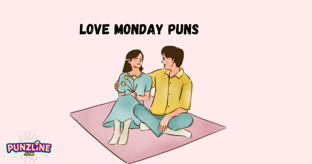 Love Monday Puns