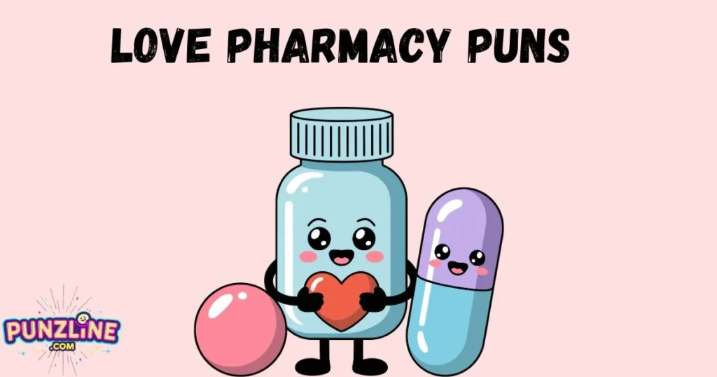 Love Pharmacy Puns