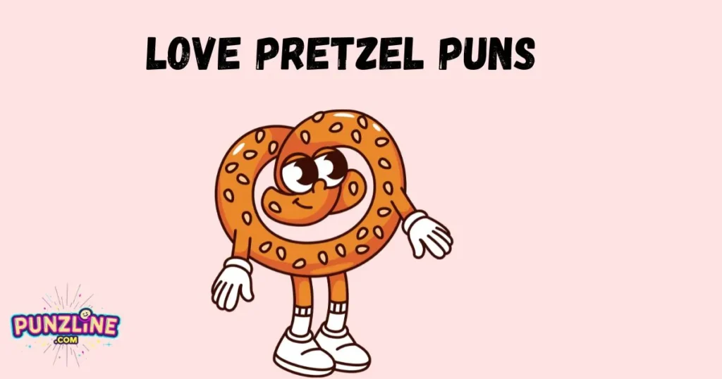 Love Pretzel Puns