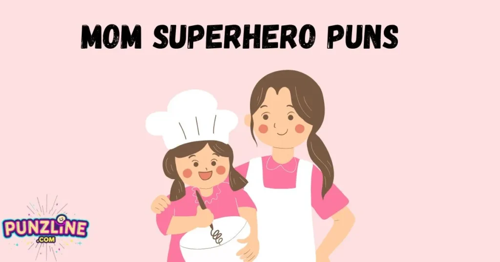 Mom Superhero Puns