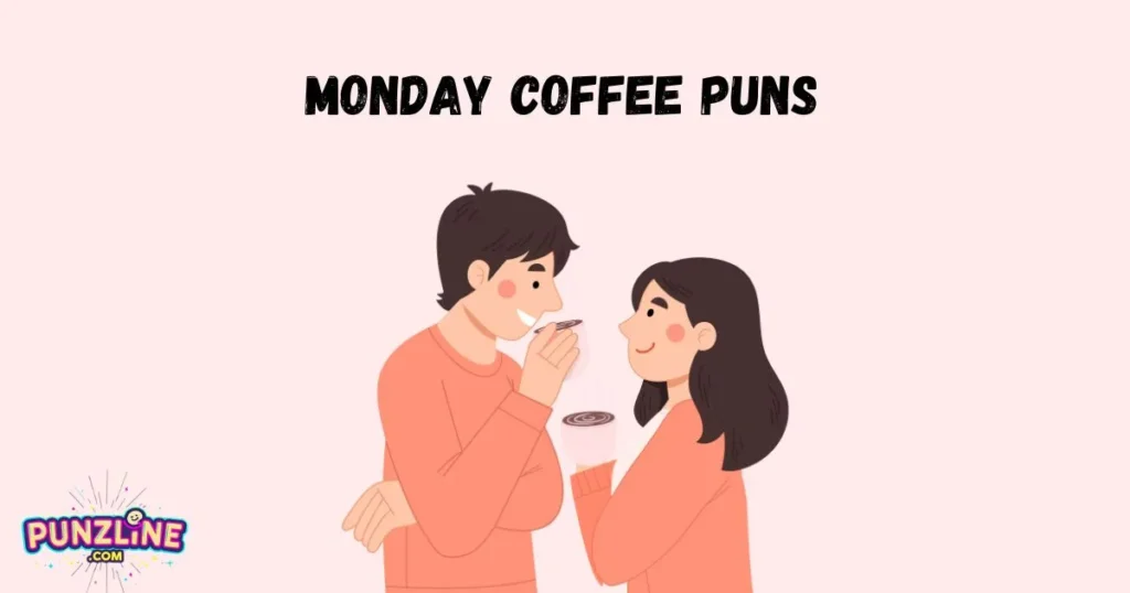 Monday Coffee Puns