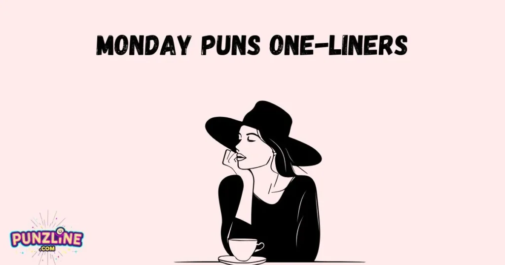 Monday Puns One-Liners