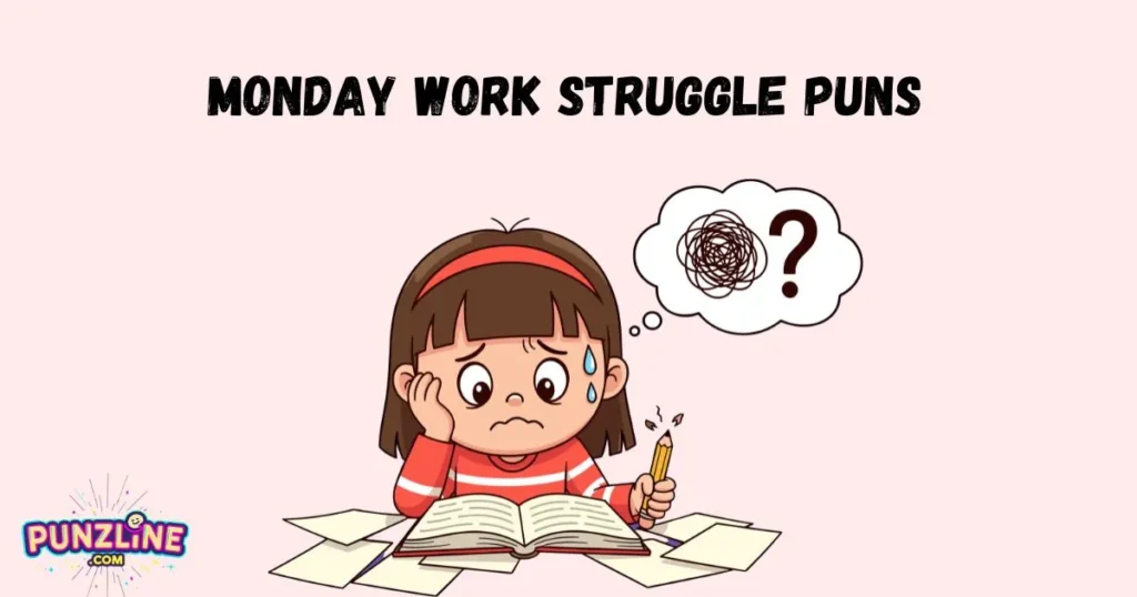 Monday Work Struggle Puns
