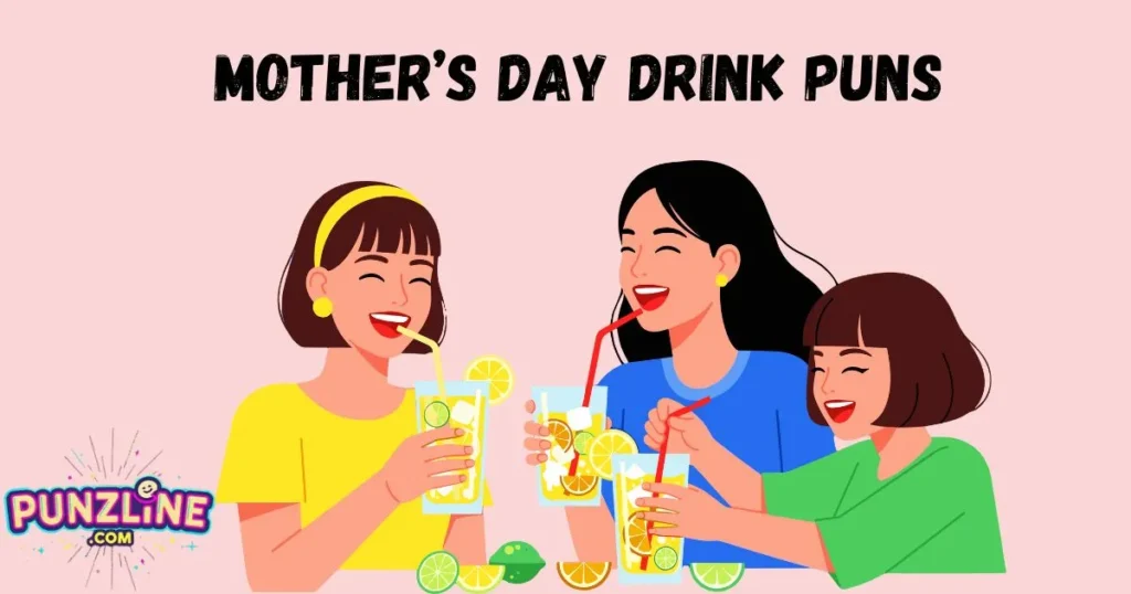 Mothers Day Drink Puns