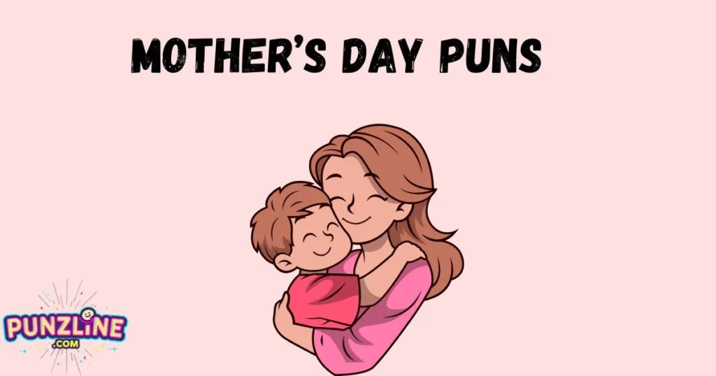 Mothers Day Puns