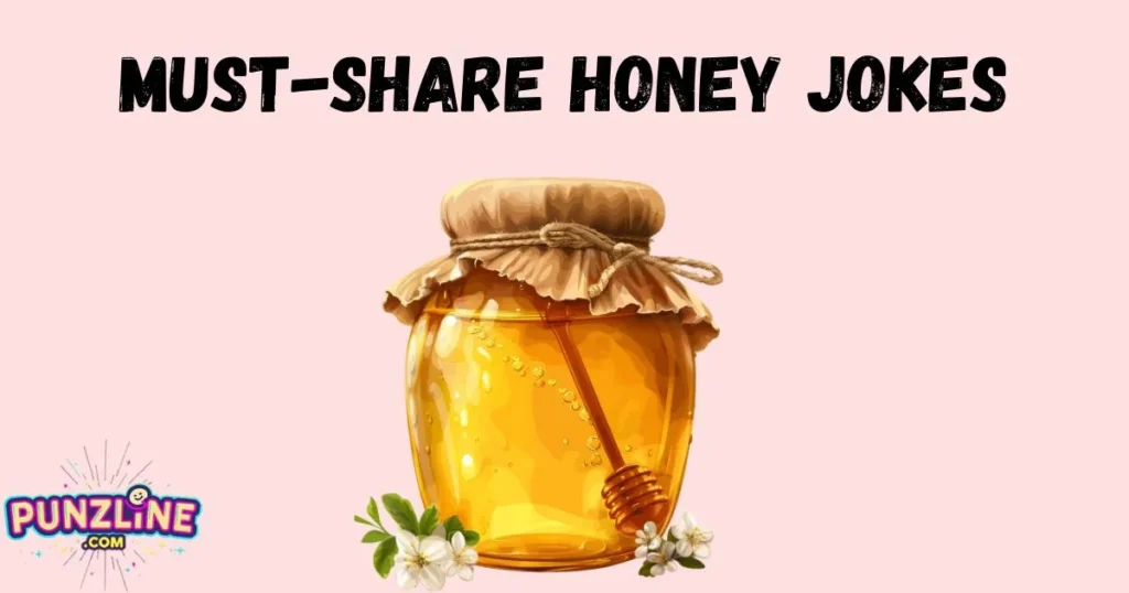 Must Share Honey Jokes