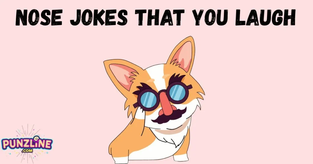 Nose Jokes That You Laugh