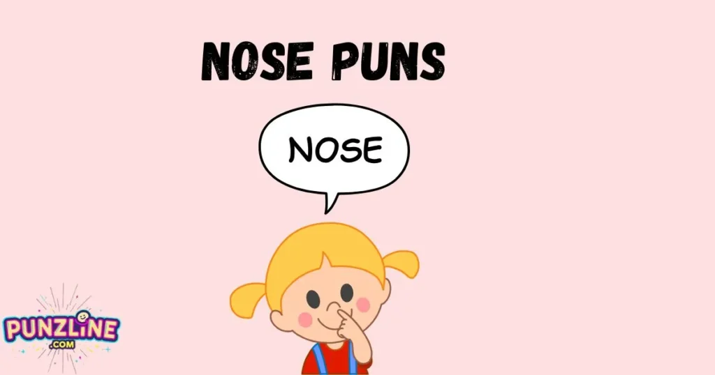 Nose Puns