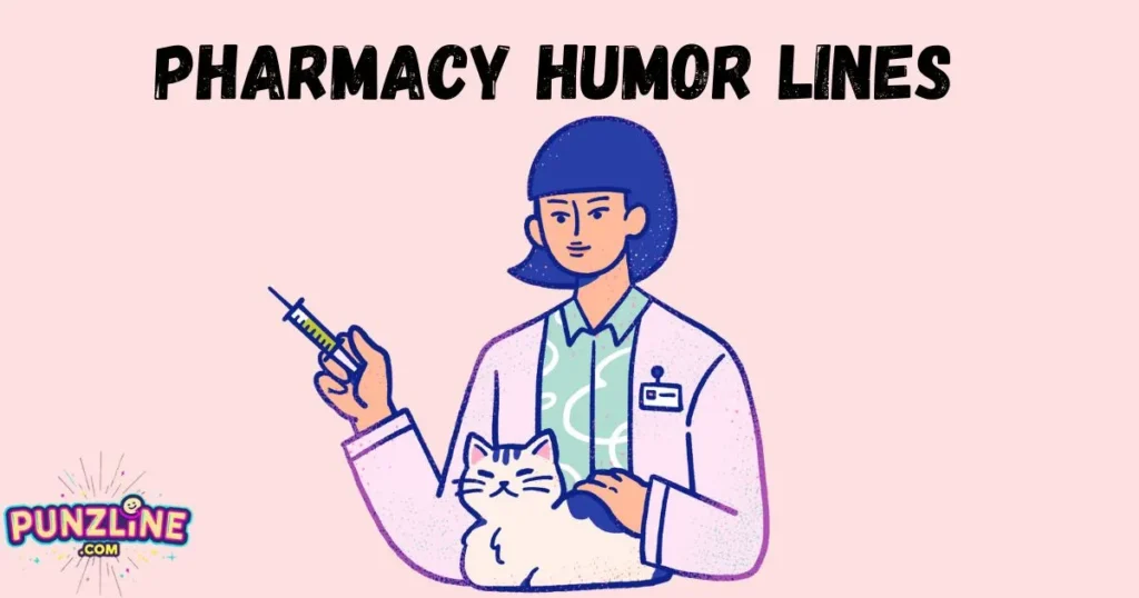 Pharmacy Humor Lines