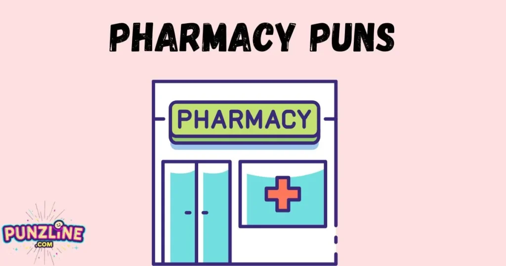 Pharmacy Puns
